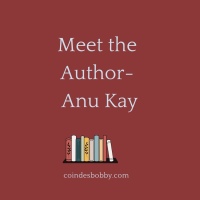 Meet The Author- Anu Kay